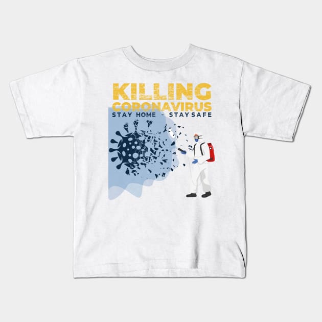 Killing Coronavirus COVID-19 stay home - stay safe Short Sleeve Ladies Fitted Short Sleeve Tee Shirt Kids T-Shirt by Meryarts